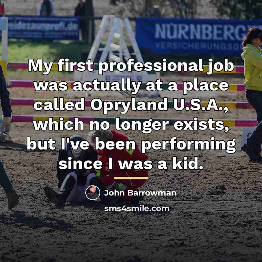 “My first professional job was actually at a place called…” quote by John Barrowman