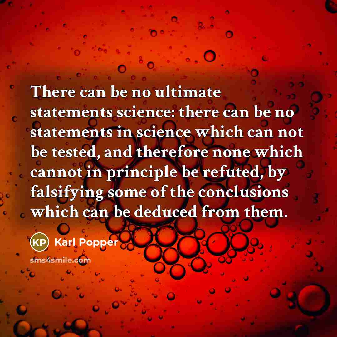 “There can be no ultimate statements science: there can be…” quote by Karl Popper