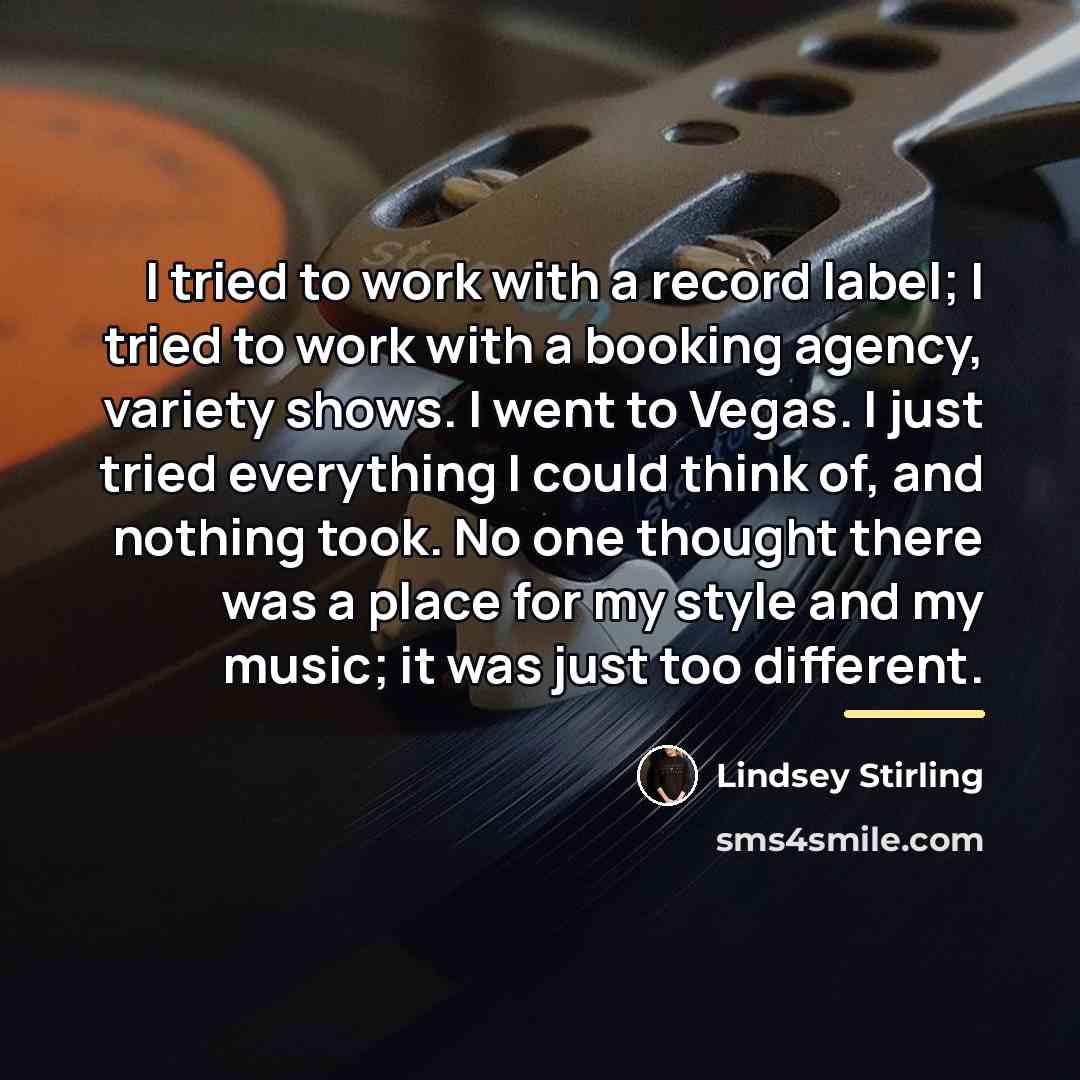 “I tried to work with a record label; I tried…” quote by Lindsey Stirling