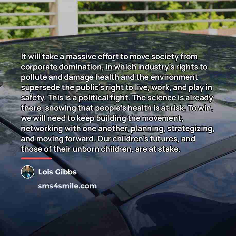 “It will take a massive effort to move society from…” quote by Lois Gibbs