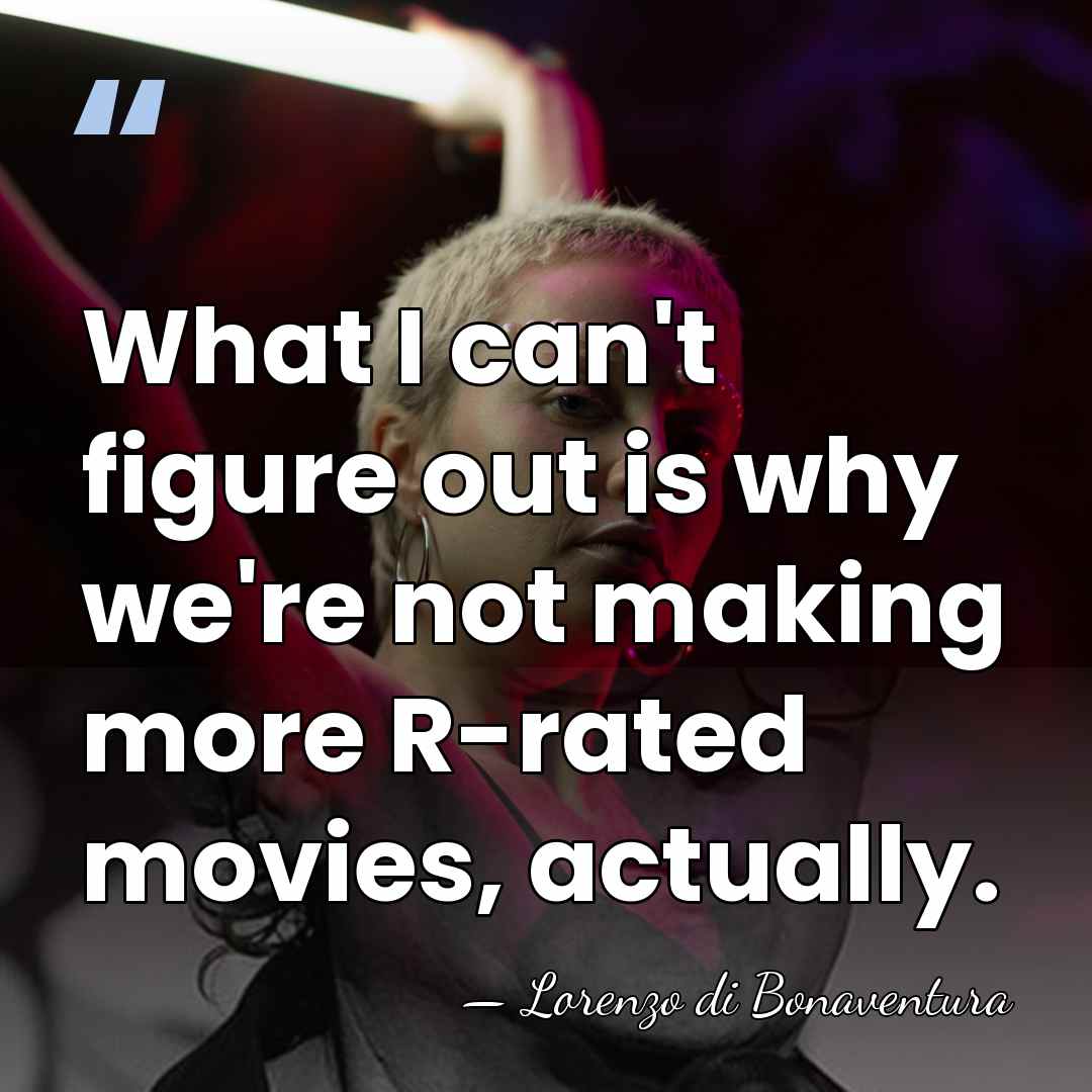 What I can't figure out is why we're not making more R-rated&hellip; - Lorenzo di Bonaventura