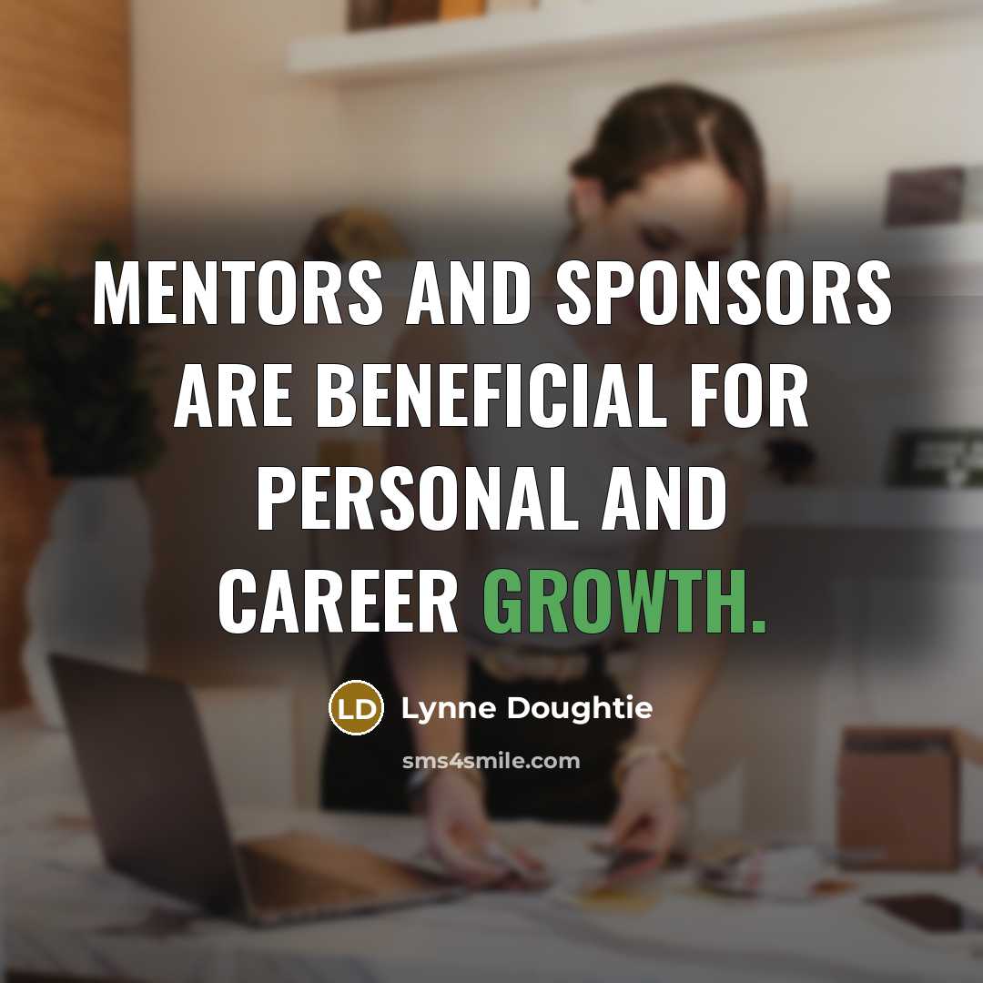 “Mentors and sponsors are beneficial for personal and career growth.…” quote by Lynne Doughtie