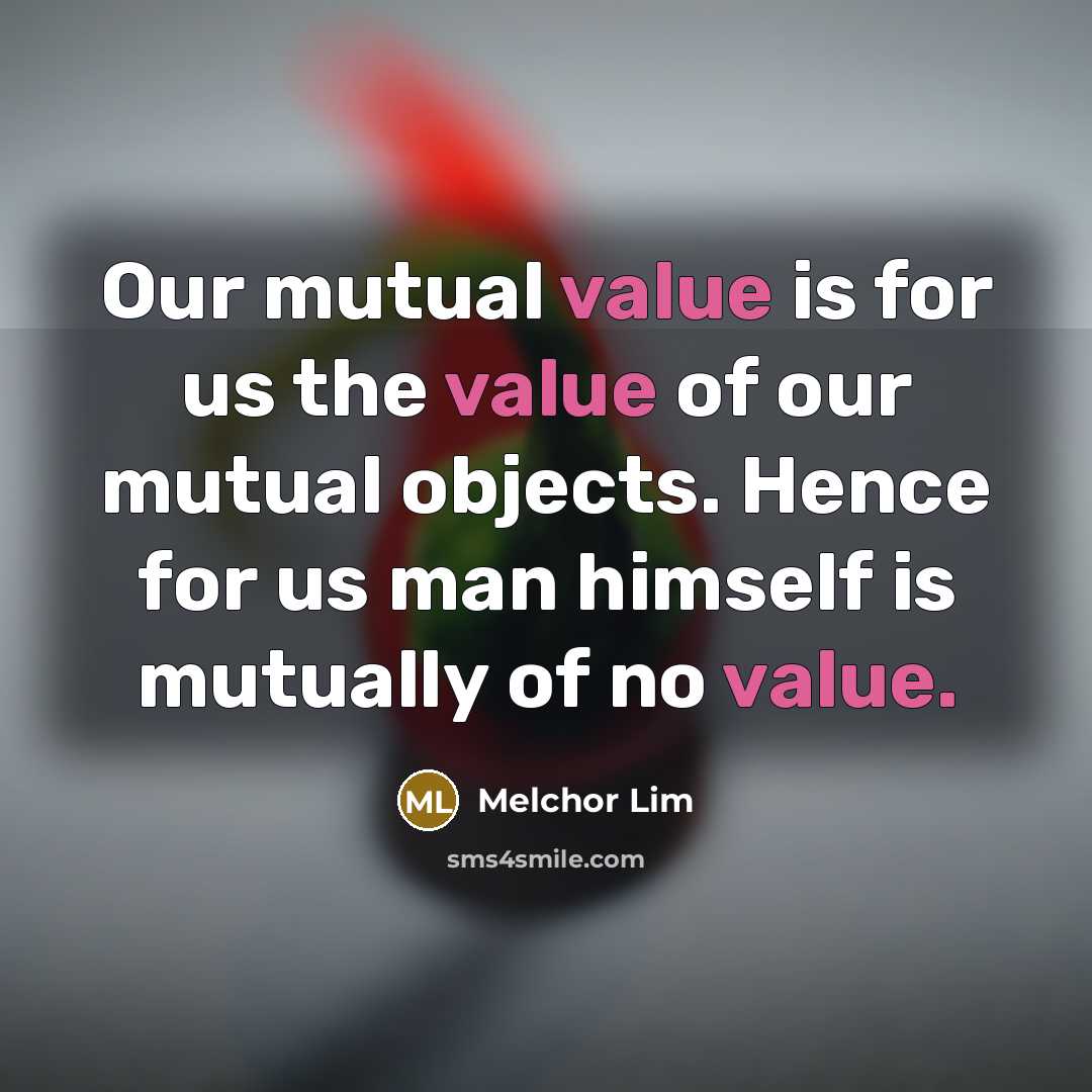 “Our mutual value is for us the value of our…” quote by Melchor Lim