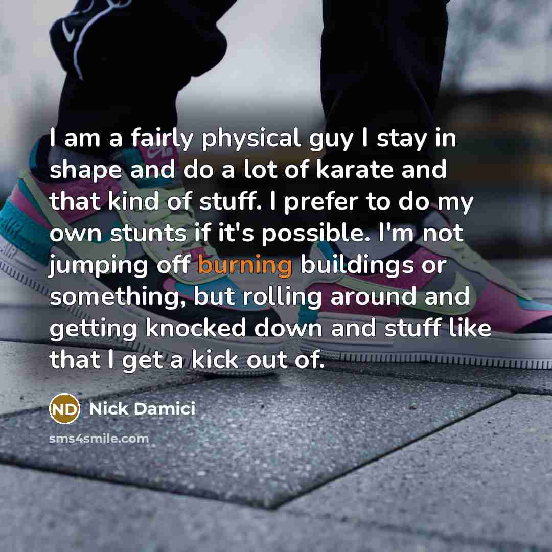 “I am a fairly physical guy I stay in shape…” quote by Nick Damici