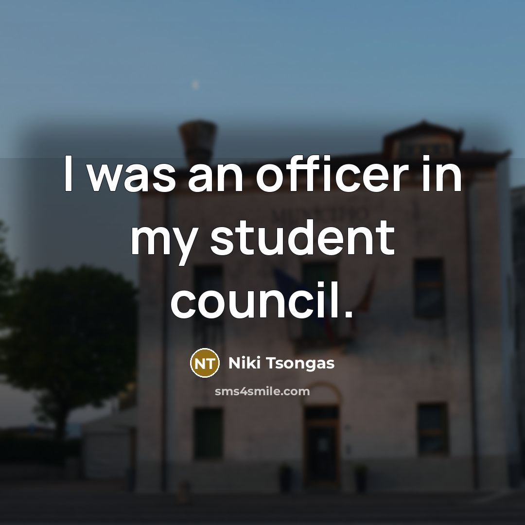 “I was an officer in my student council.…” quote by Niki Tsongas