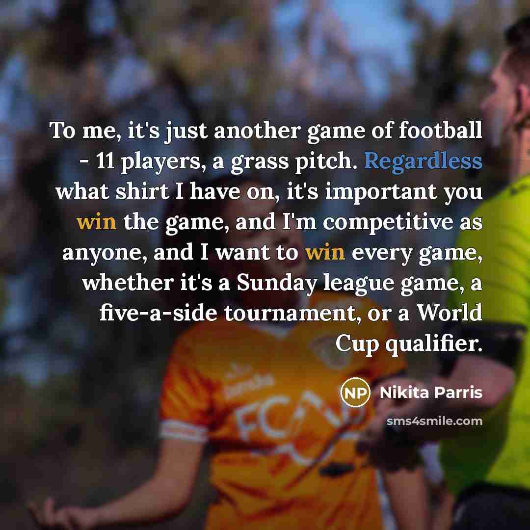 “To me, it's just another game of football - 11…” quote by Nikita Parris