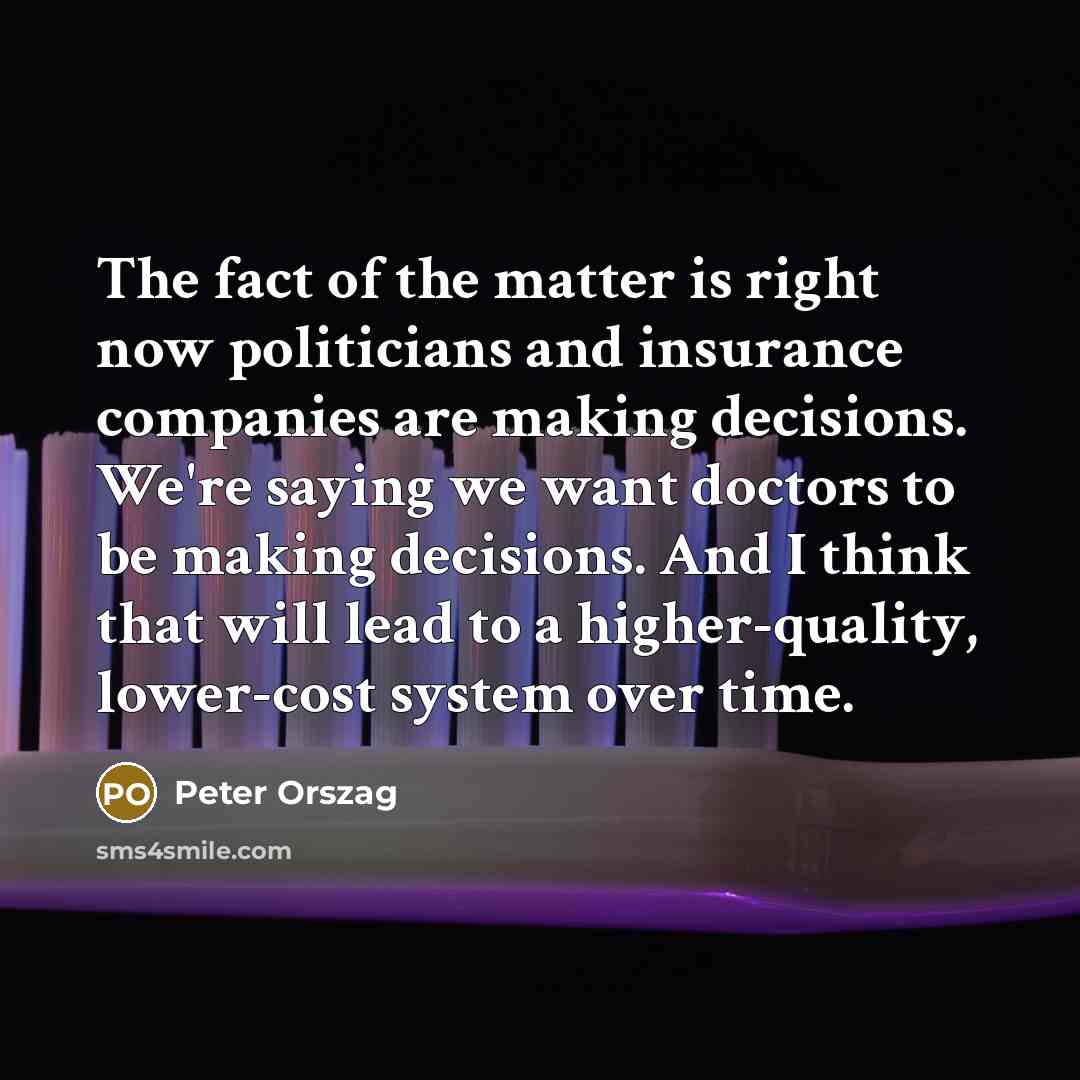 “The fact of the matter is right now politicians and…” quote by Peter Orszag