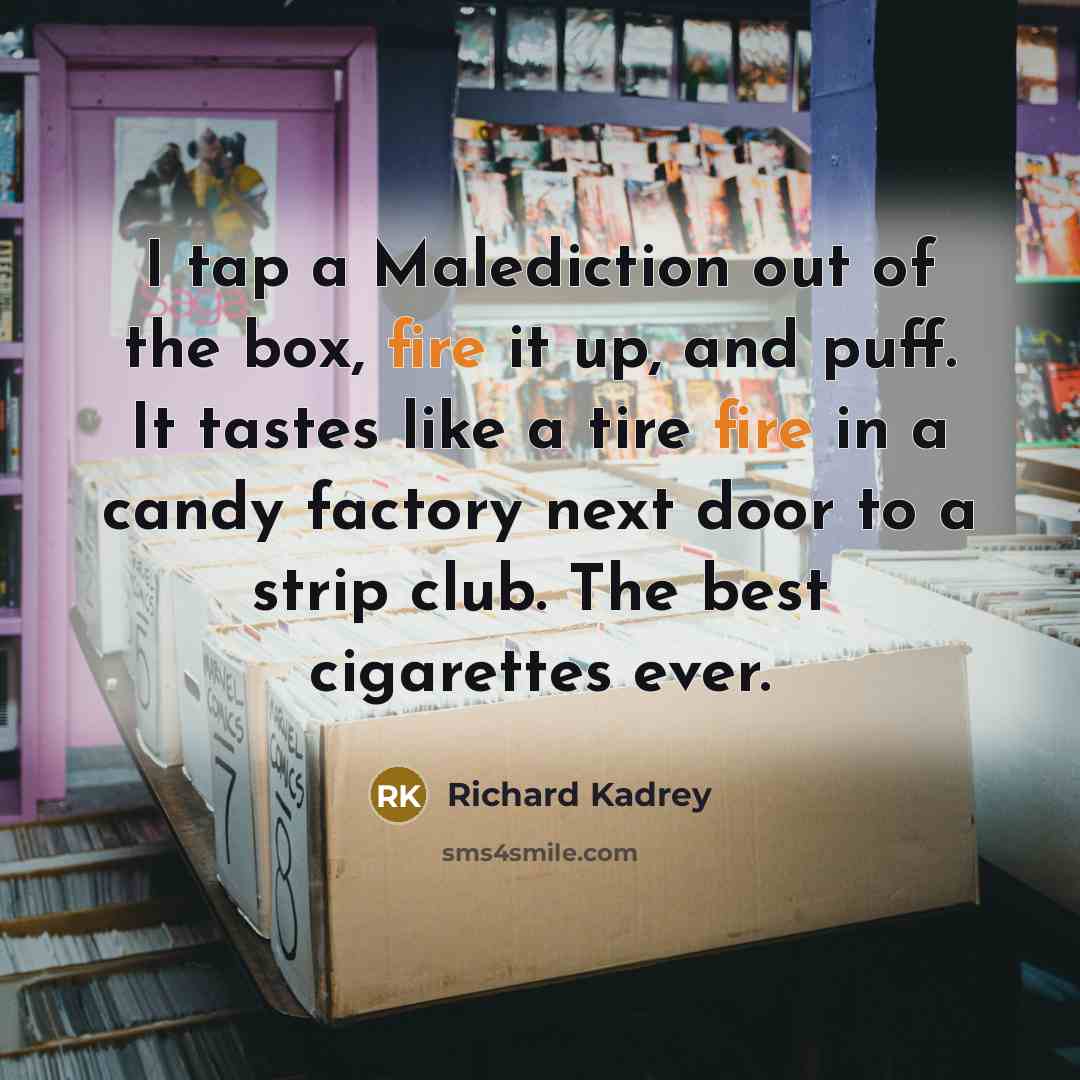 “I tap a Malediction out of the box, fire it…” quote by Richard Kadrey