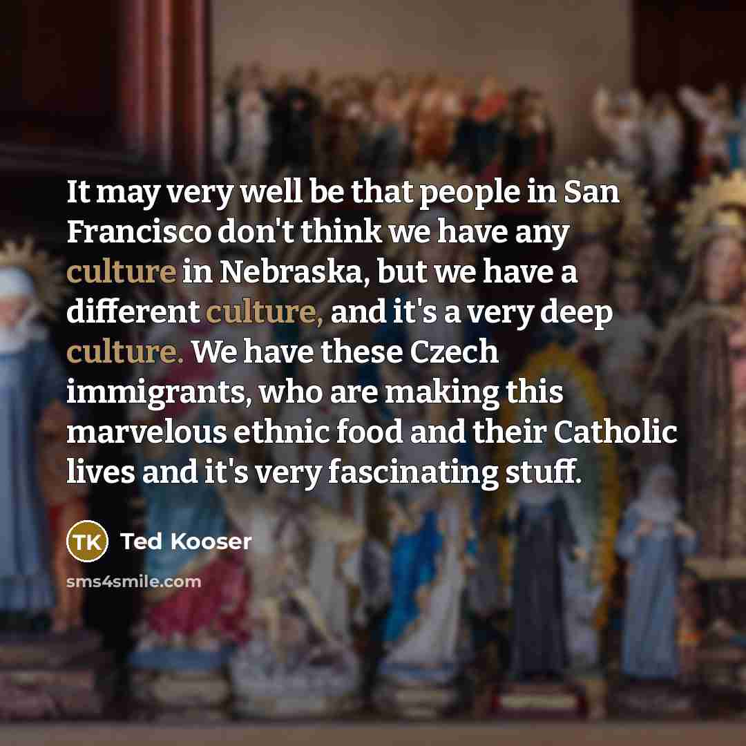 “It may very well be that people in San Francisco…” quote by Ted Kooser