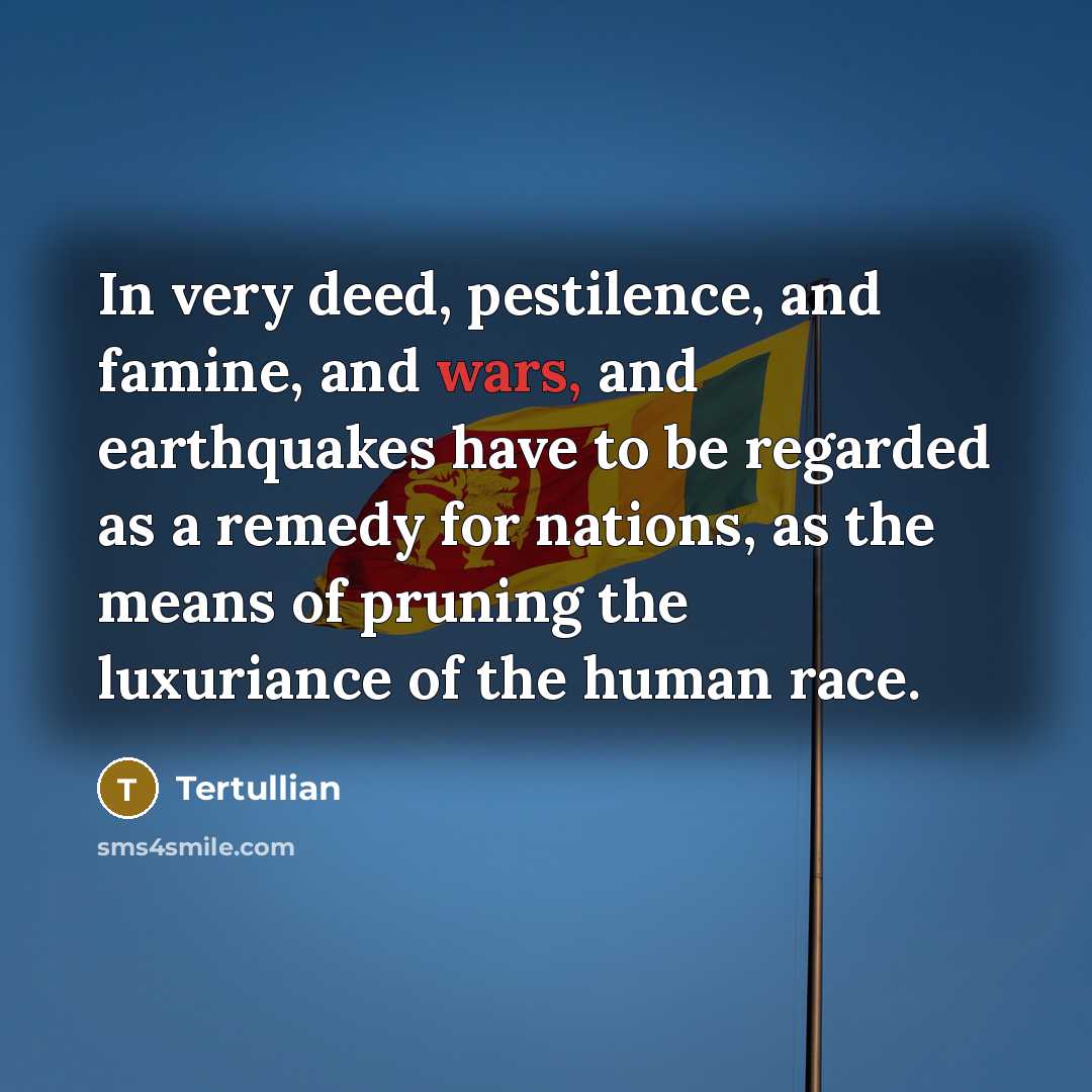 “In very deed, pestilence, and famine, and wars, and earthquakes…” quote by Tertullian