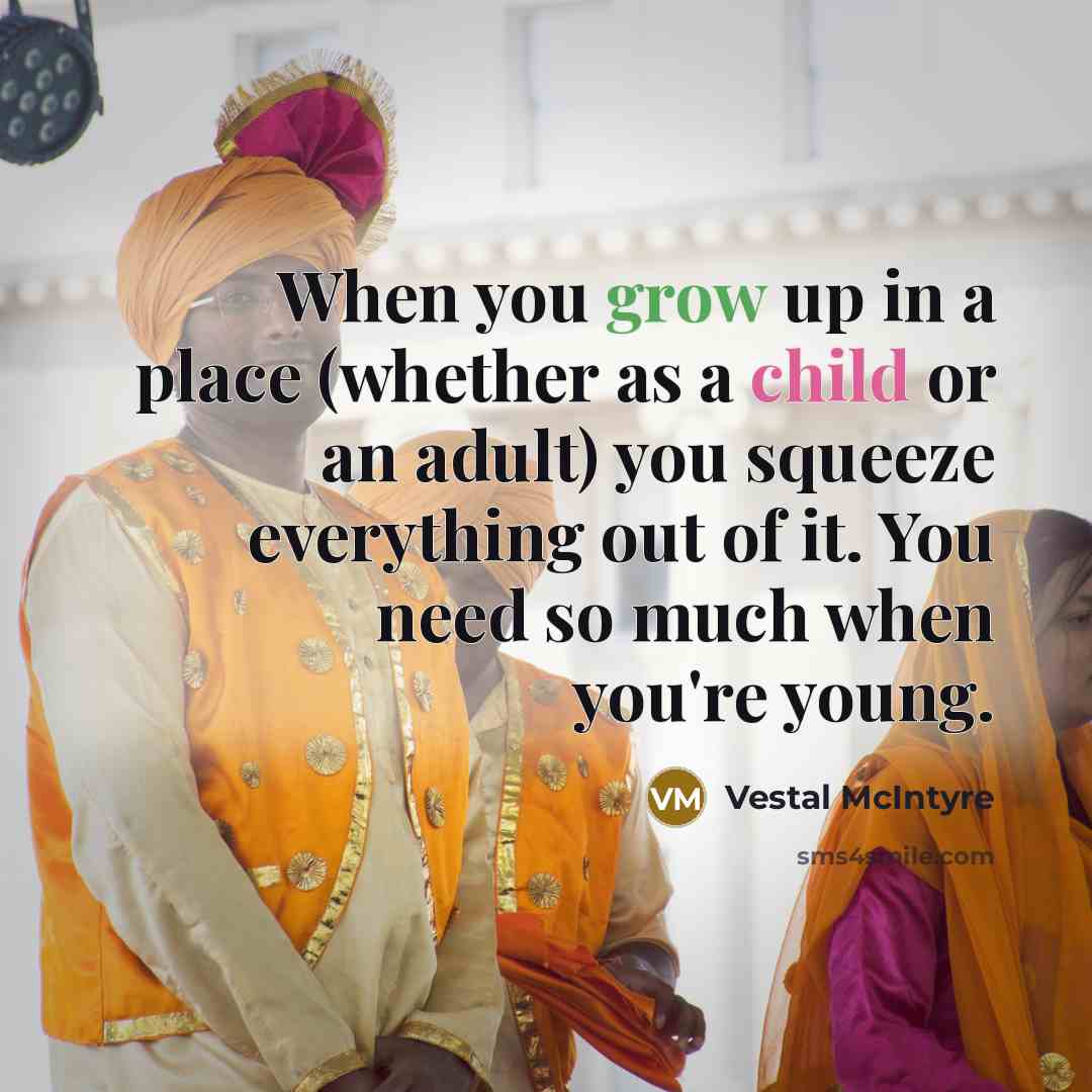 “When you grow up in a place (whether as a…” quote by Vestal McIntyre
