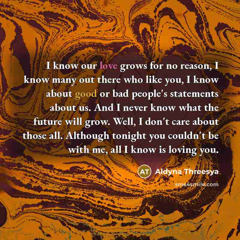 “I know our love grows for no reason, I know…” quote by Aldyna Threesya