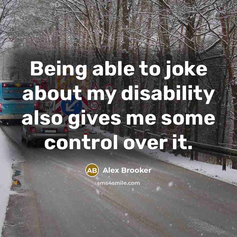 “Being able to joke about my disability also gives me…” quote by Alex Brooker