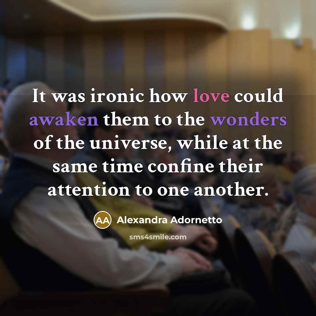 “It was ironic how love could awaken them to the…” quote by Alexandra Adornetto