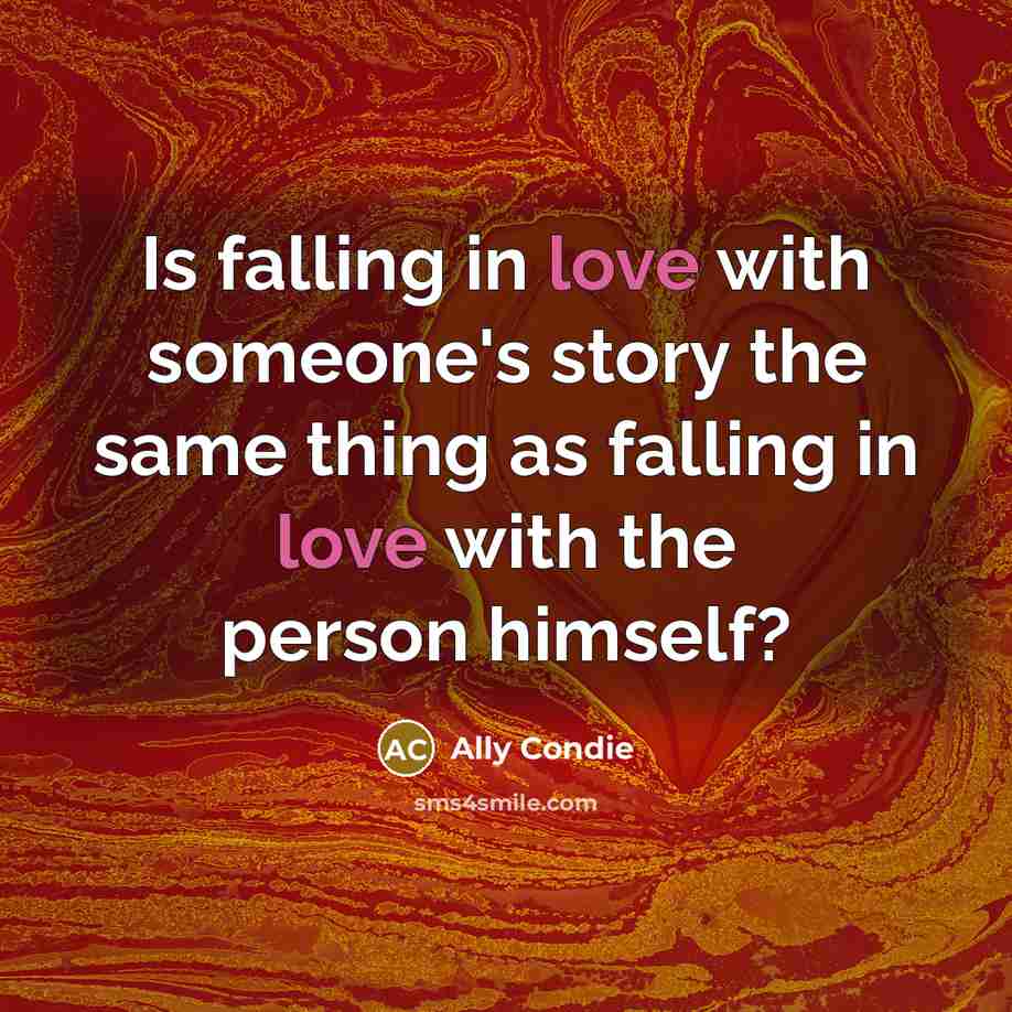 “Is falling in love with someone's story the same thing…” quote by Ally Condie