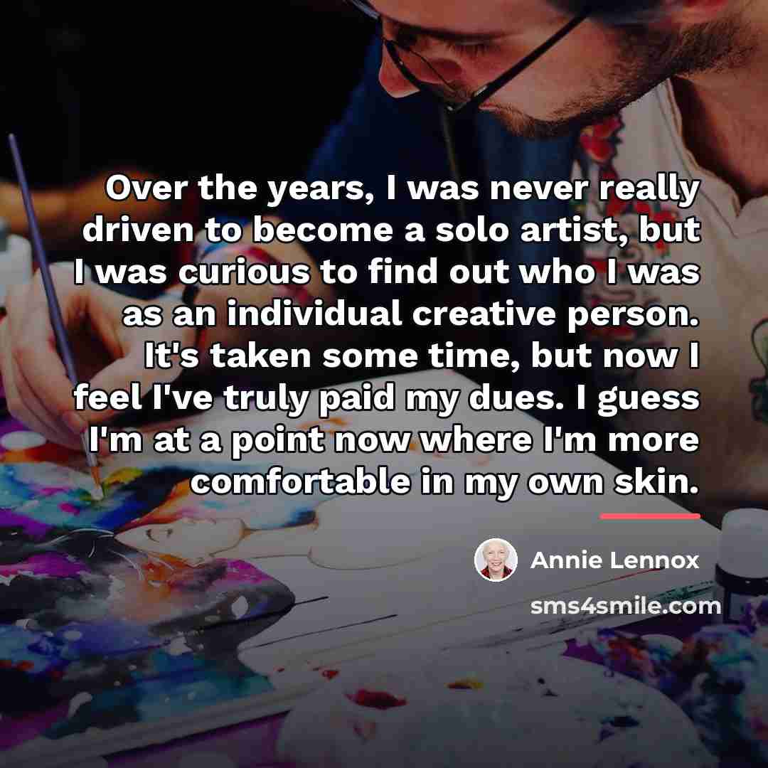 “Over the years, I was never really driven to become…” quote by Annie Lennox