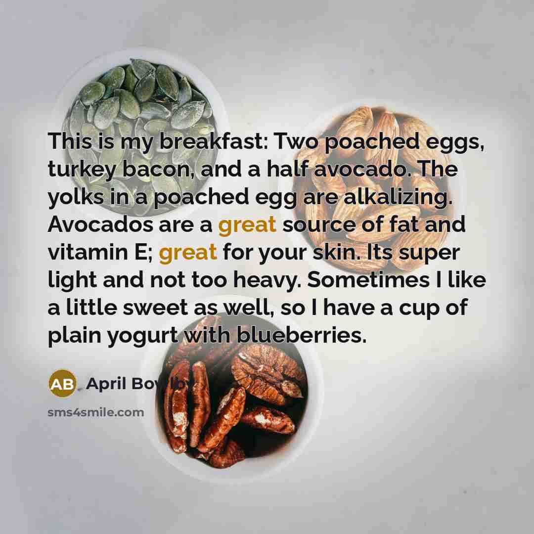 “This is my breakfast: Two poached eggs, turkey bacon, and…” quote by April Bowlby
