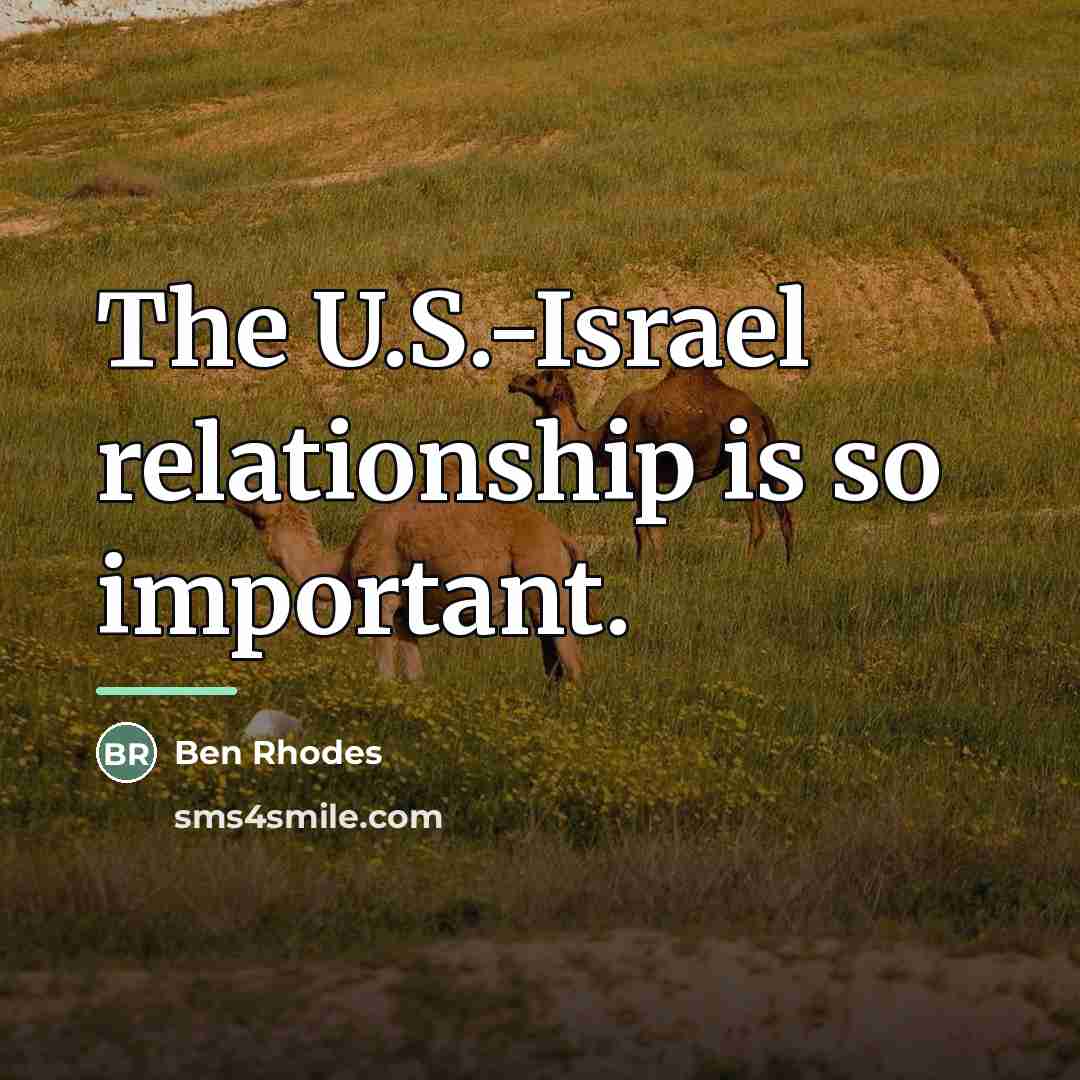 “The U.S.-Israel relationship is so important.…” quote by Ben Rhodes