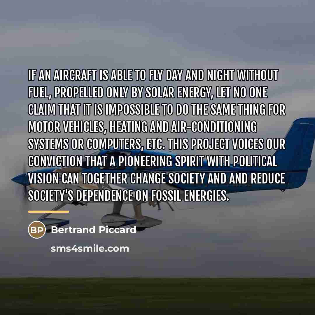 “If an aircraft is able to fly day and night…” quote by Bertrand Piccard