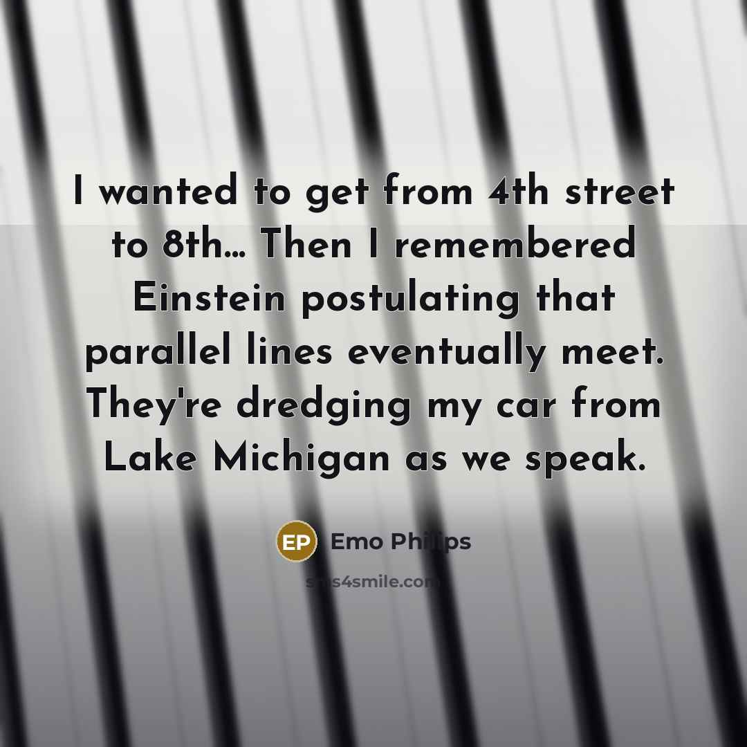 “I wanted to get from 4th street to 8th... Then…” quote by Emo Philips