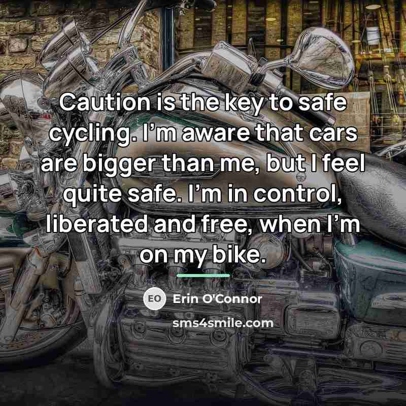 “Caution is the key to safe cycling. I'm aware that…” quote by Erin O'Connor