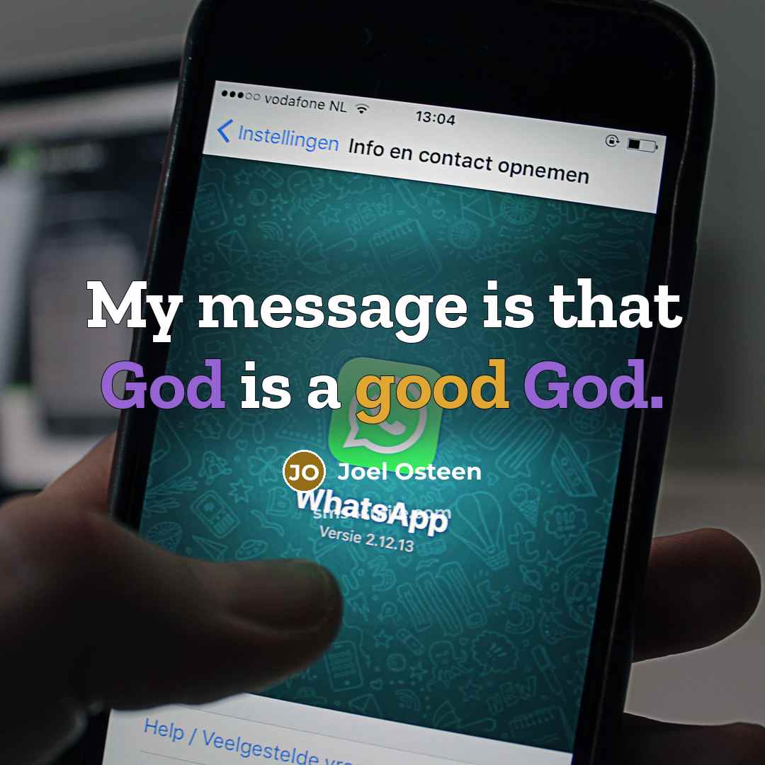 “My message is that God is a good God.…” quote by Joel Osteen
