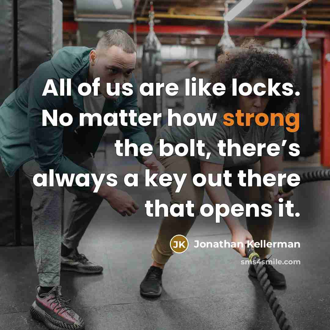 “All of us are like locks. No matter how strong…” quote by Jonathan Kellerman