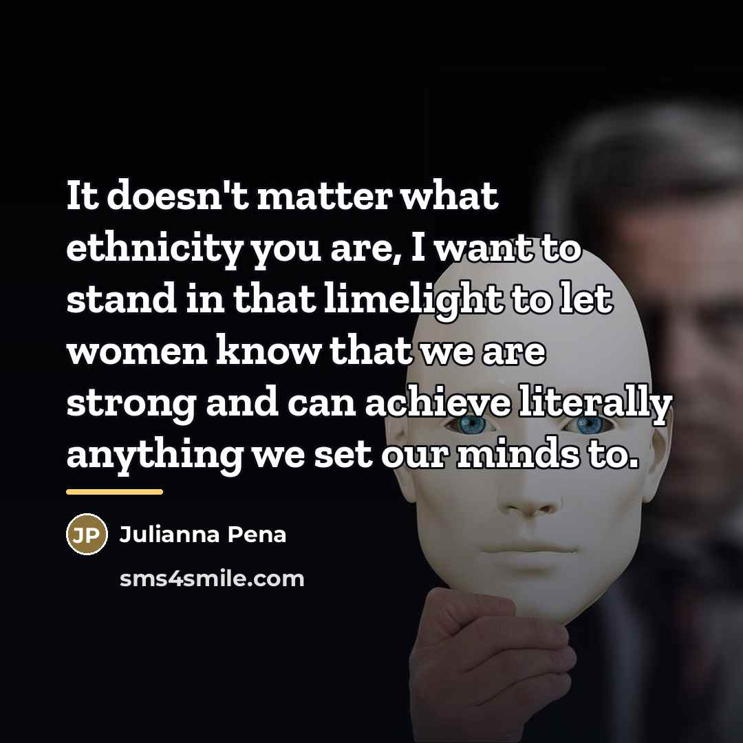 “It doesn't matter what ethnicity you are, I want to…” quote by Julianna Pena