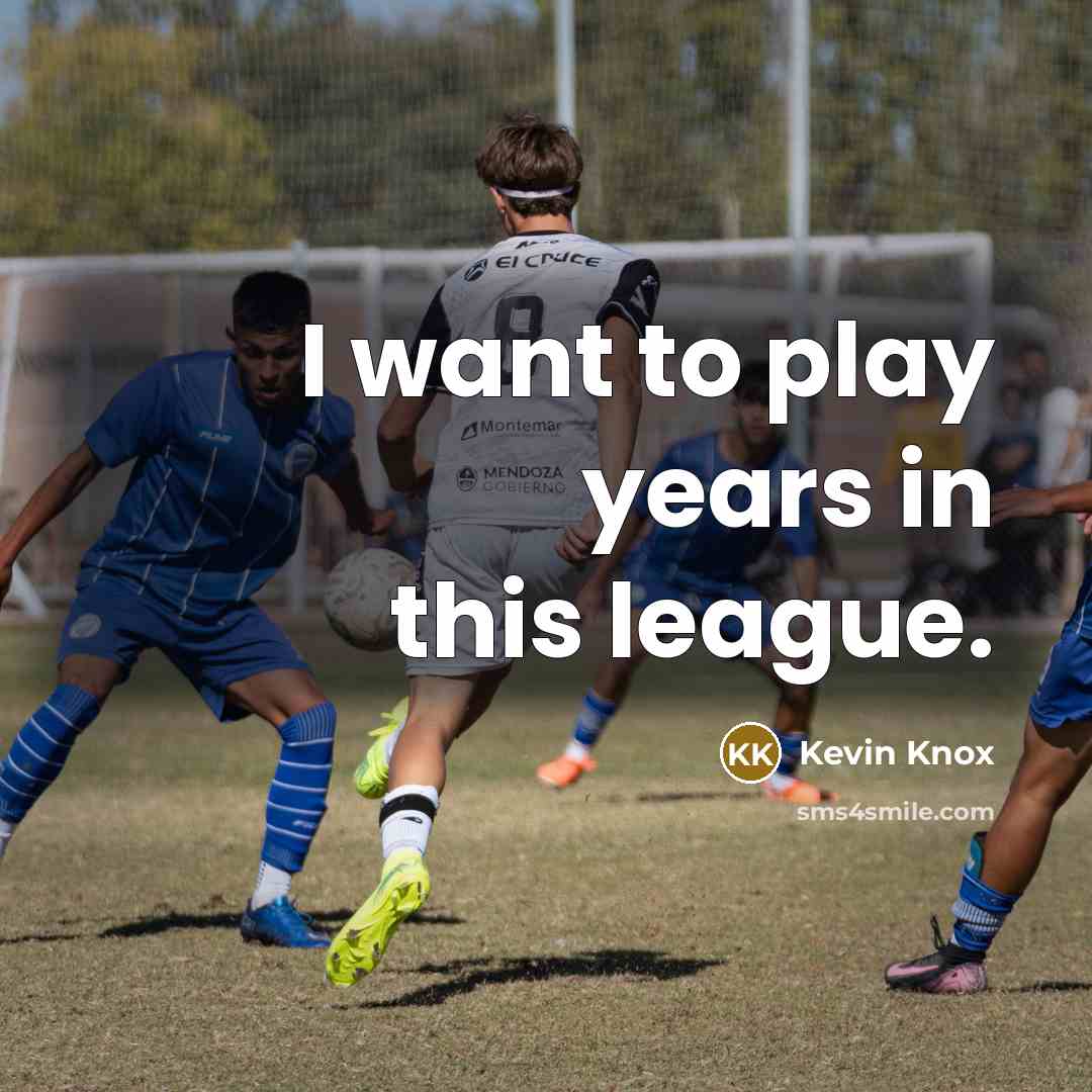 “I want to play years in this league.…” quote by Kevin Knox