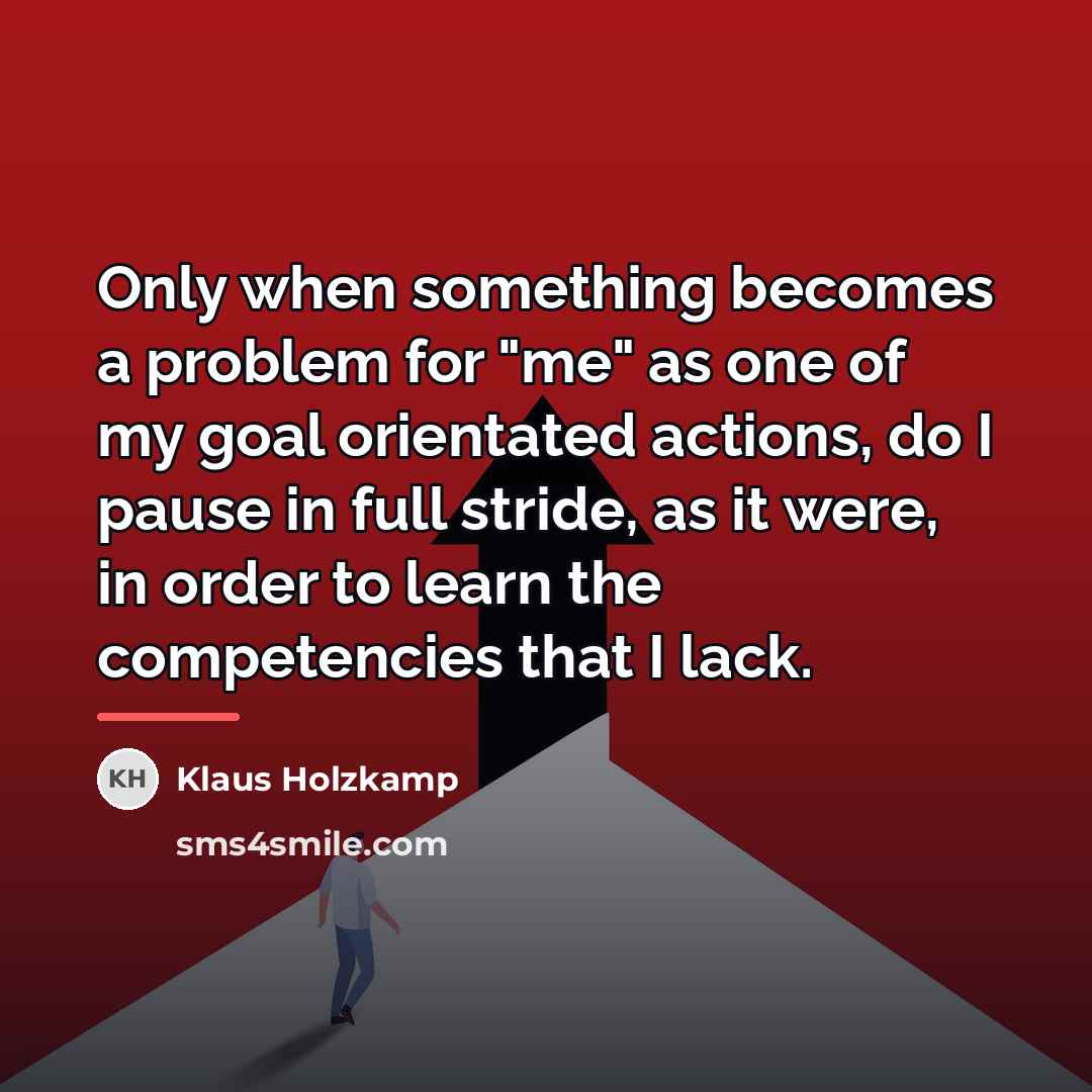 “Only when something becomes a problem for "me" as one…” quote by Klaus Holzkamp