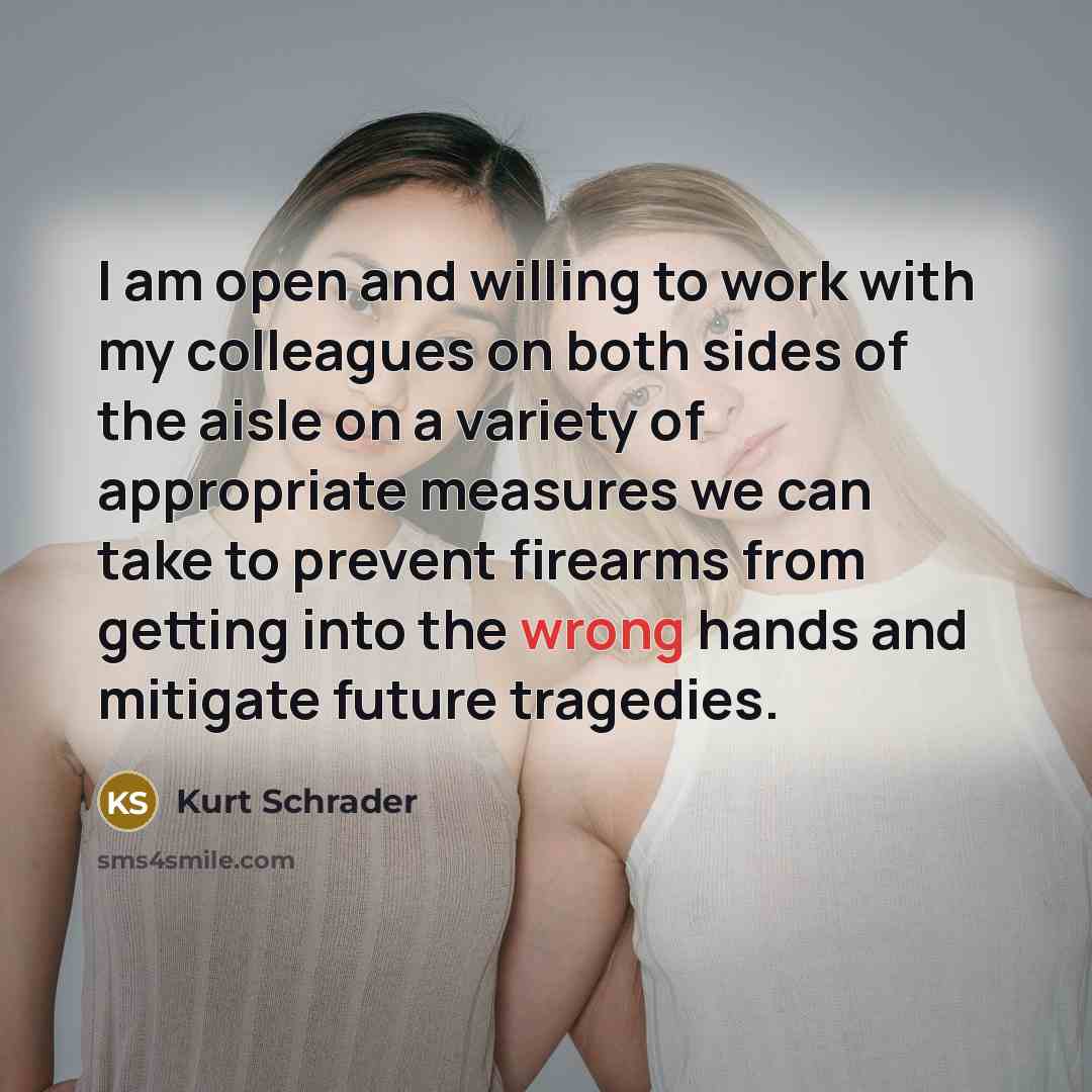 “I am open and willing to work with my colleagues…” quote by Kurt Schrader