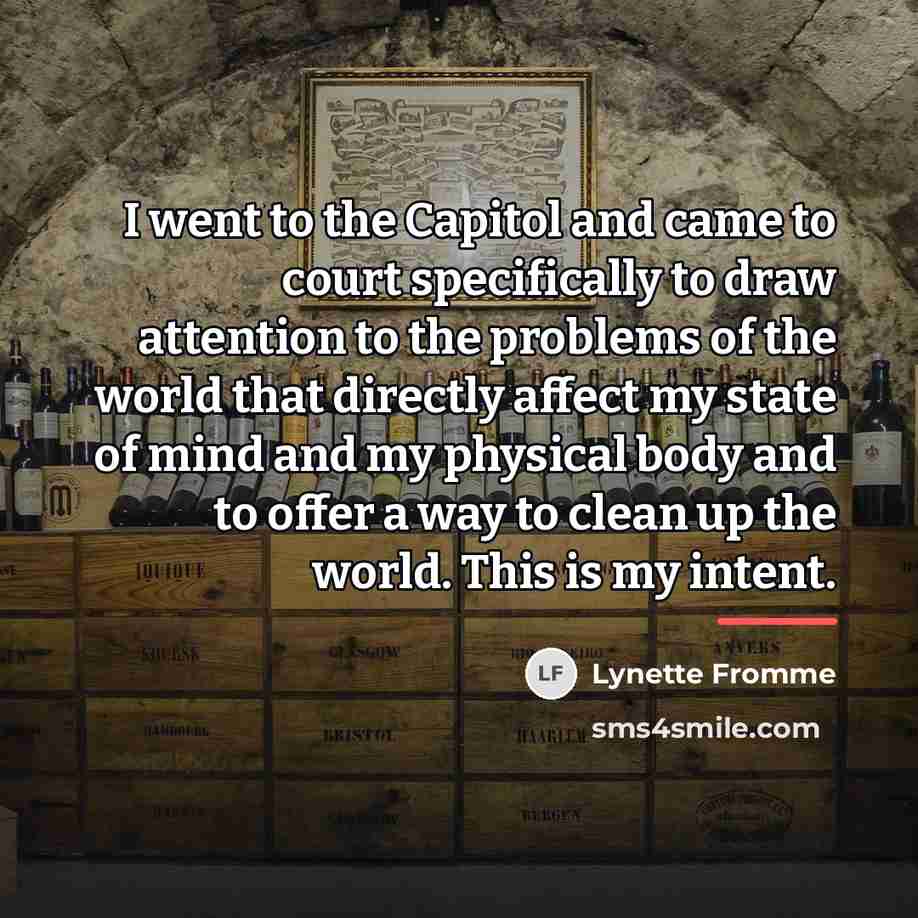 “I went to the Capitol and came to court specifically…” quote by Lynette Fromme