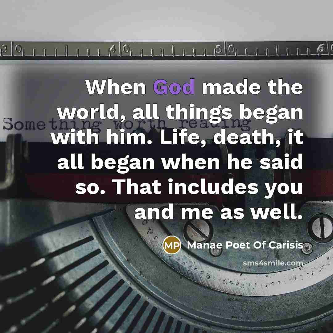 “When God made the world, all things began with him.…” quote by Manae Poet Of Carisis