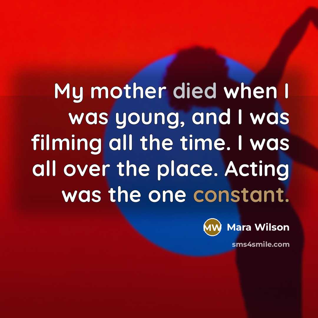 “My mother died when I was young, and I was…” quote by Mara Wilson