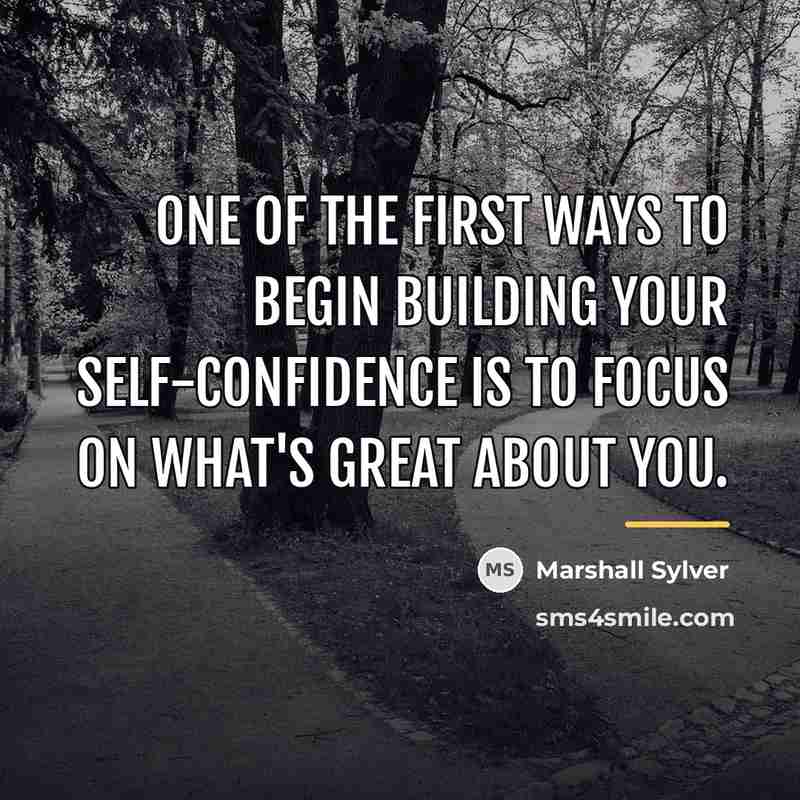 “One of the first ways to begin building your self-confidence…” quote by Marshall Sylver