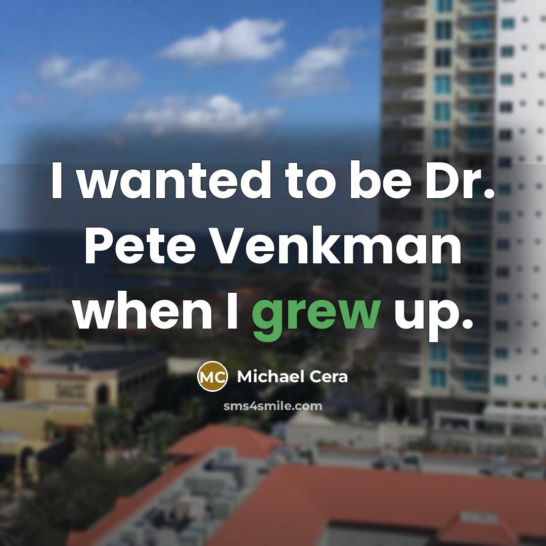 “I wanted to be Dr. Pete Venkman when I grew up.” quote by Michael Cera