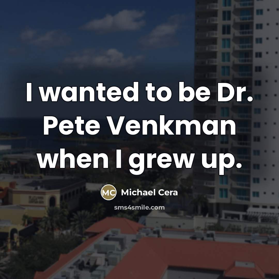 “I wanted to be Dr. Pete Venkman when I grew…” quote by Michael Cera