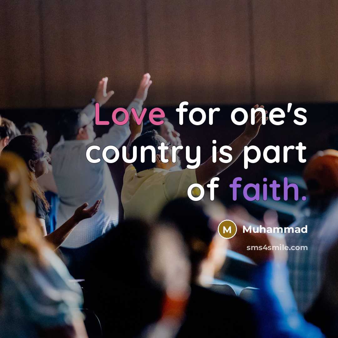 “Love for one's country is part of faith.…” quote by Muhammad
