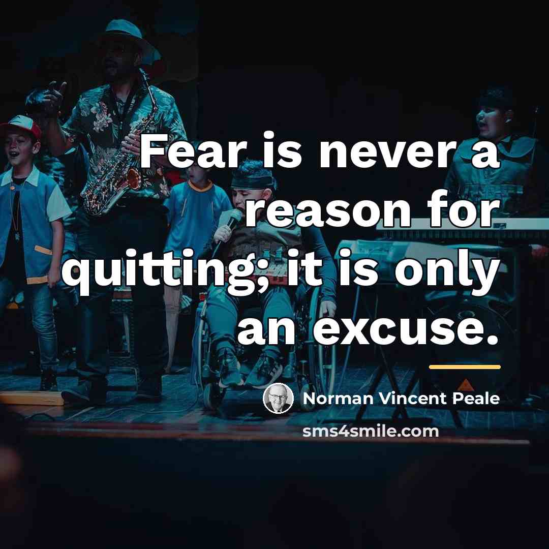 “Fear is never a reason for quitting; it is only…” quote by Norman Vincent Peale