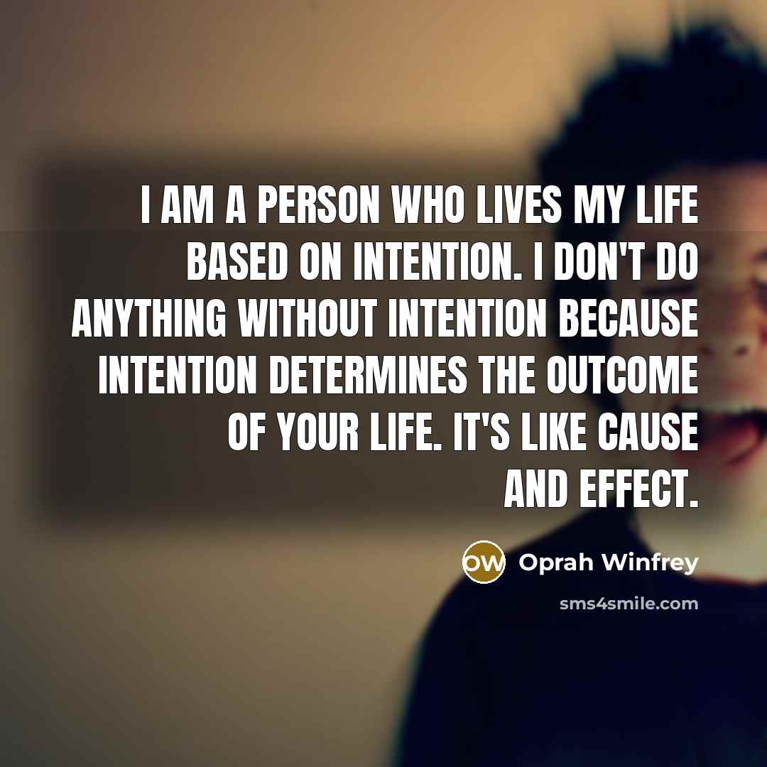 “I am a person who lives my life based on…” quote by Oprah Winfrey