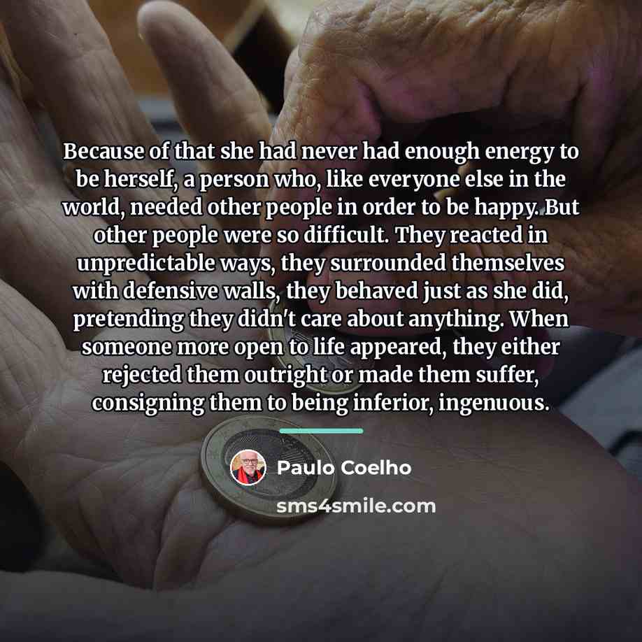 “Because of that she had never had enough energy to…” quote by Paulo Coelho