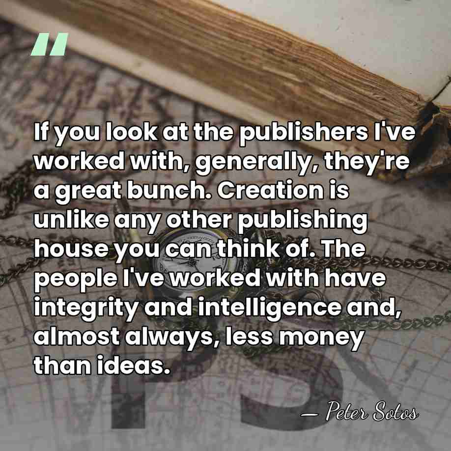 If you look at the publishers I've worked with, generally, they're a&hellip; - Peter Sotos