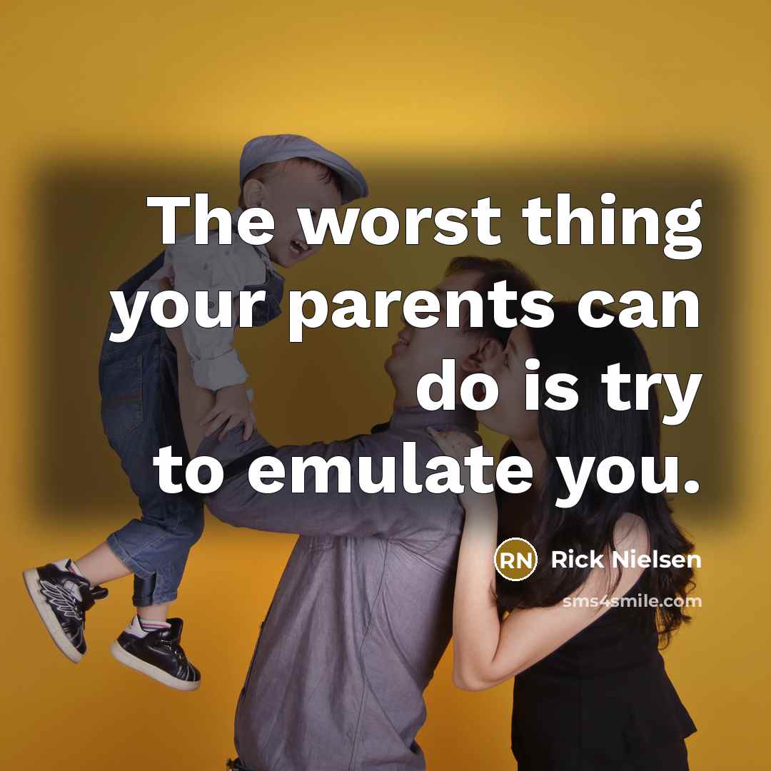“The worst thing your parents can do is try to…” quote by Rick Nielsen