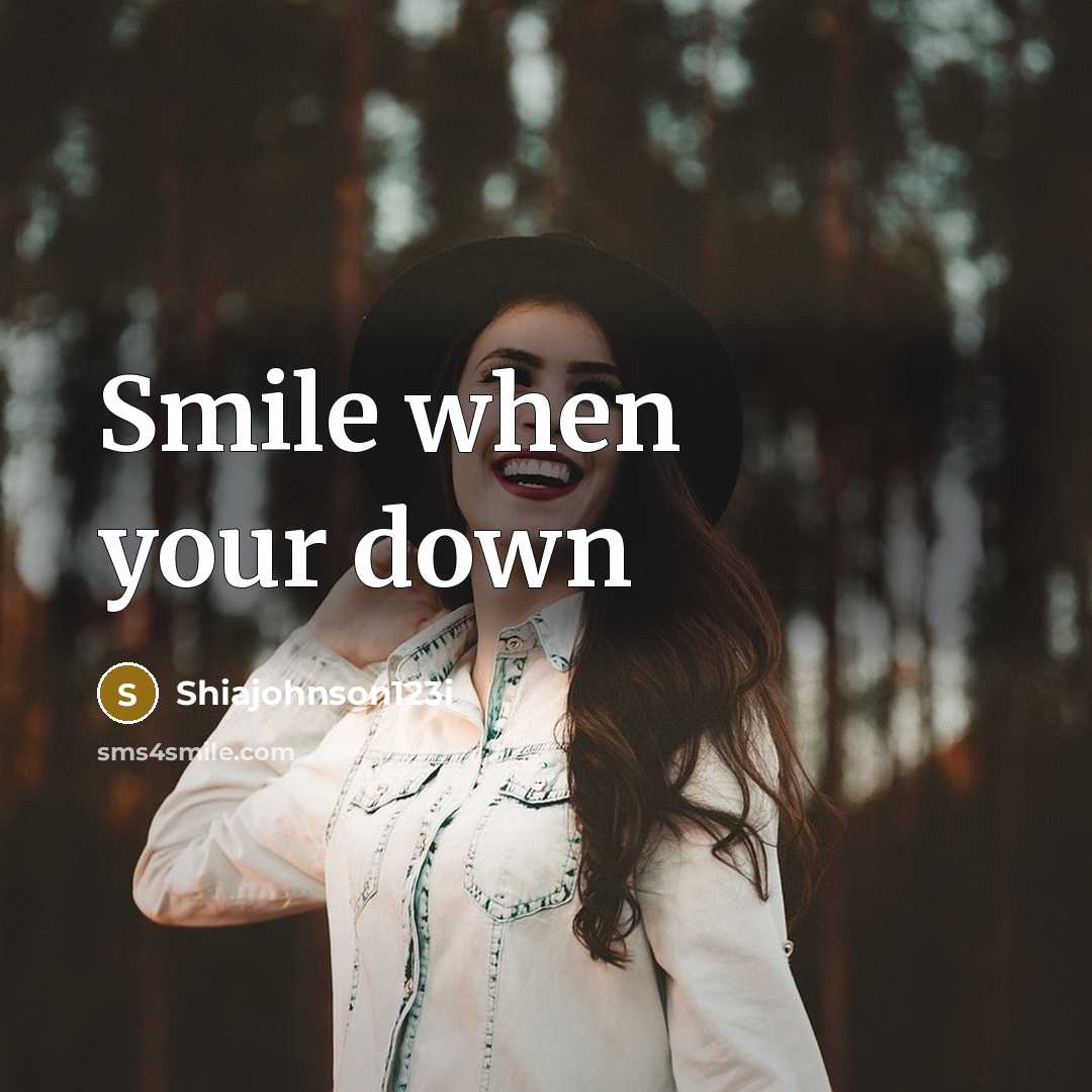 “Smile when your down” quote by Shiajohnson123i