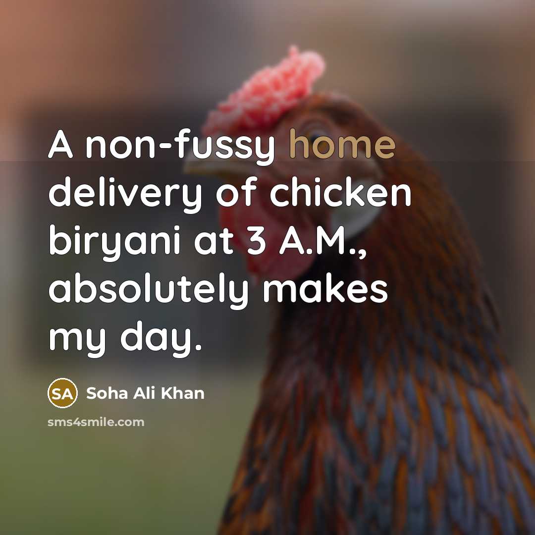 “A non-fussy home delivery of chicken biryani at 3 A.M.,…” quote by Soha Ali Khan