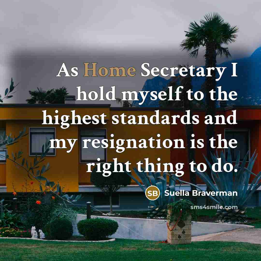 “As Home Secretary I hold myself to the highest standards…” quote by Suella Braverman