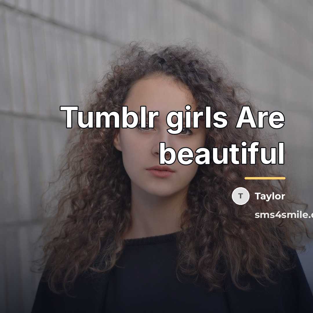 “Tumblr girls Are beautiful…” quote by Taylor