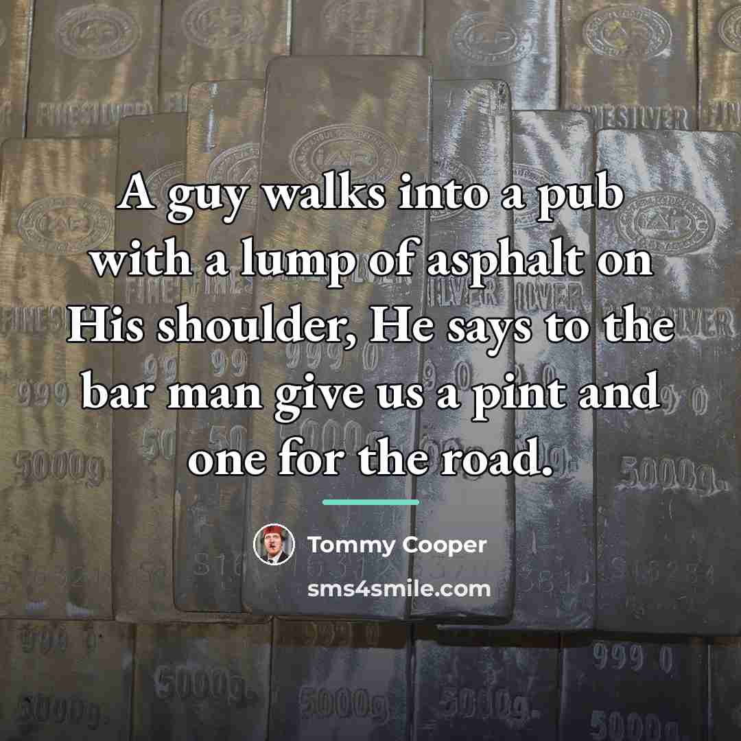 “A guy walks into a pub with a lump of…” quote by Tommy Cooper