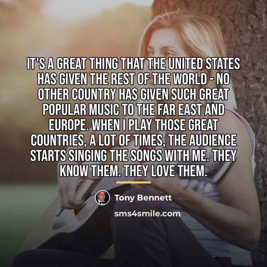 “It's a great thing that the United States has given…” quote by Tony Bennett
