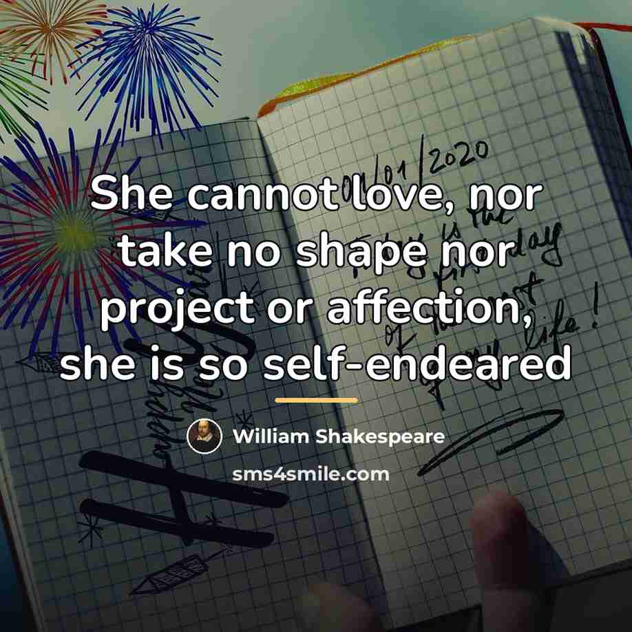 “She cannot love, nor take no shape nor project or…” quote by William Shakespeare